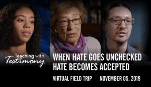 Teaching with Testimony: ‘Our Stories are Stronger Than Hate’ Virtual Field Trip