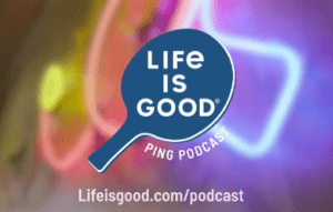 Press Play: Spreading Optimism with Life is Good