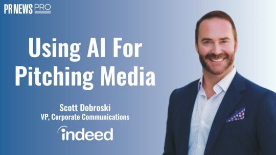 PRNEWS Pro title graphic: Using AI for Pitching Media with a picture of Scott Dabroski, VP Corporate Communications at Indeed